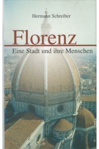 Florenz  - Eine Stadt und ihre Menschen