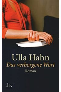 Das verborgene Wort : Roman.   - Ulla Hahn / dtv ; 21055