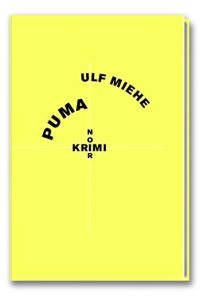 Puma.   - Ulf Miehe ; herausgegeben von der Süddeutschen Zeitung Edition ausgewählt von Peter Graf / Krimi Noir Edition
