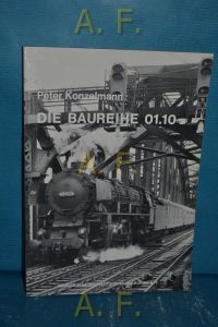 Die Baureihe 01. 10.   - Deutsche Dampflokomotiven Band 4.