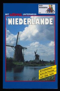 Niederlande : 80 Erlebnistouren durch alle Provinzen, Land, Küste, Inseln. Mit Stöppel unterwegs, Radwandern.