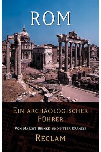 Rom: Ein archäologischer Führer