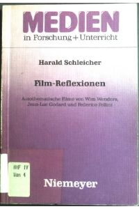 Film-Reflexionen : autothematische Filme von Wim Wenders, Jean-Luc Godard und Federico Fellini.   - Medien in Forschung + Unterricht / Ser. A ; Bd. 32