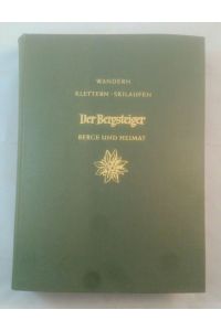 Der Bergsteiger: Berge und Heimat. 36. Jahrgang, 1969. Wandern - Klettern - Skilaufen.   - 36. Jahrgang. Januar mit Dezember 1969.