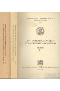 XVI. Internationaler Byzantinistenkongress - Akten I/1 und Akten I/2