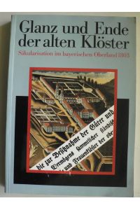 Glanz und Ende der alten Klöster - Säkularisation im bayerischen Oberland 1803