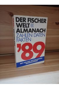 Der Fischer Weltalmanach 1989  - Zahlen, Fakten , Daten  200.000 aktualisierte Eintragungen