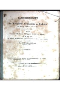 Jahresbericht über das Königliche Gymnasium zu Eisleben von Ostern 1849 bis dahin 1850, womit zu der öffentlichen Prüfung der Schüler der Anstalt.