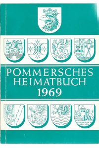 Pommersches Heimatbuch 1969. Herausgegeben von der Pommerschen Landsmannschaft Kulturabteilung.