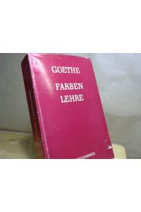 Goethe: Farbenlehre. Vollständige Ausg. dre theoretischen Schriften.