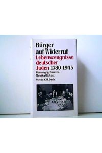 Bürger auf Widerruf. Lebenszeugnisse deutscher Juden 1780 - 1945. Eine Veröffentlichung des Leo Baeck Instituts New York.