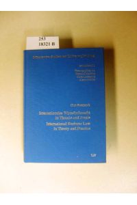 Internationales Wirtschaftsrecht in Theorie und Praxis.   - International business law in theory and practice.