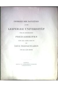 Urteile der Fakultäten an der Universität Leipzig über die eingereichten Preisarbeiten für das Jahr 1896/1897 und Neue Preisaufgaben für das Jahr 1897/98.