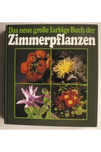 Das neue große farbige Buch der Zimmerpflanzen