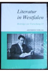 Literatur in Westfalen. Beiträge zur Forschung 15 (2017)  - Im Auftrag des Landschaftsverbandes Westfalen-Lippe herausgegeben von Walter Gödden und Arnold Maxwill.