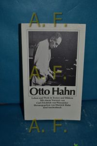 Otto Hahn : Leben und Werk in Texten und Bildern  - mit e. Vorw. von Carl Friedrich von Weizsäcker. Hrsg. von Dietrich Hahn / Insel-Taschenbuch , 1089