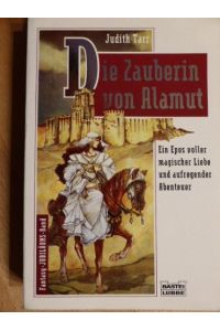 Die Zauberin von Alamut : Fantasy-Roman.   - Judith Tarr. Ins Dt. übertr. von Lore Strassl / Bastei-Lübbe-Taschenbuch ; Bd. 21206 : Fantasy