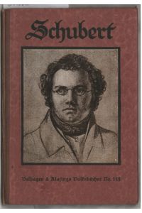 Franz Schubert.   - Georg Richard Kruse / Velhagen & Klasings Volksbücher ; Nr 155.