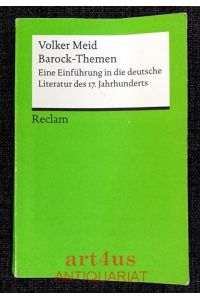 Barock-Themen : eine Einführung in die deutsche Literatur des 17. Jahrhunderts.   - Reclams Universal-Bibliothek ; 17687