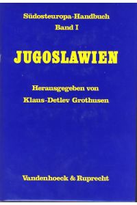Jugoslawien.   - Südosteuropa-Handbuch. Bd. I.