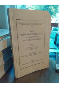 Die Wundergeschichten des Caesarius von Heisterbach.   - Erster Band: Einleitung, Exempla und Auszüge aus den Predigten des Caesarius von Heisterbach.
