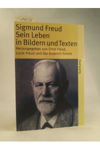 Sigmund Freud. Sein Leben in Bildern und Texten. [Neubuch]