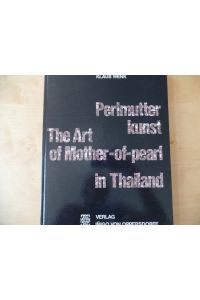 Perlmutterkunst in Thailand = The art of mother-of-pearl in Thailand.   - [Ins Engl. übertr. von Seán u. Elisabeth O'Loughlin]