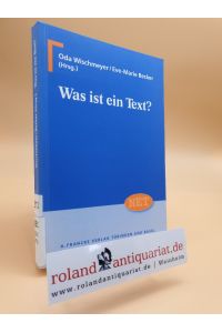 Was ist ein Text? / Oda Wischmeyer/Eve-Marie Becker (Hrsg. ) / Neutestamentliche Entwürfe zur Theologie ; Bd. 1