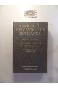 1613-1856. Vom Randstaat zur Hegemonialmacht. I. Halbband.   - (Handbuch der Geschichte Russlands. Bd. 2, I).