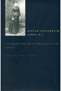 (Anna O. ) Literarische und publizistische Texte.   - Hrsg. von Lena Kugler und Albrecht Koschorke.