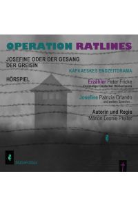 Operation Ratlines [Hörbuch/Audio-CD]  - Josefine oder der Gesang der Greisin