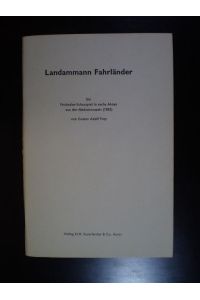 Landammann Fahrländer. Ein Fricktaler-Schauspiel in sechs Akten aus der Mediationszeit (1803)