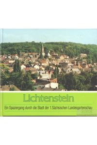 Lichtenstein  - Ein Spaziergang durch die Stadt der 1. Sächsischen Landesgartenschau