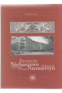 Szczecin- Niebuszewo, Niemierzyn= Grünhof, Zabelsdorf, Nemitz.   - übersetzt von Barbara Czuba, Magdalena Palys