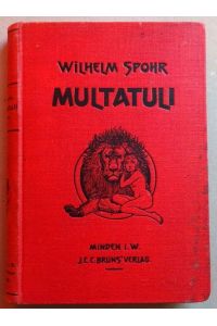 Multatuli. Auswahl aus seinen Werken (Eingeleitet durch eine Charakteristik seines Lebens, seiner Persönlichkeit und seines Schaffens)