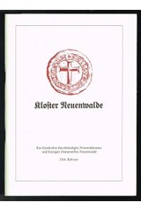 Kloster Neuenwalde:  - Zur Geschichte des ehemaligen Nonnenklosters und heutigen Damenstiftes Neuenwalde. -