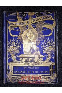 Une Année du Petit Joseph : Ouvrage imité de l'anglais de Jane Marcet.   - Et illustré de 67 gravures d'apres Jeanniot.