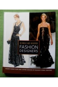 The World`s Most Influential Fashion Designers.   - Hidden Connections and Lasting Legacies of Fashion`s Iconic Creators.