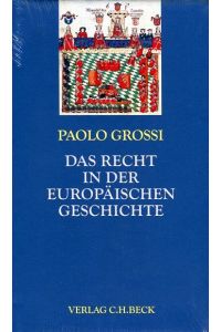 Das Recht in der europäischen Geschichte  - München, C.H.Beck Verlag, 2010