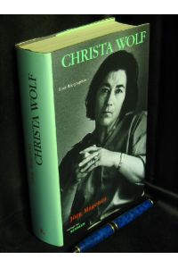 Christa Wolf. Eine Biographie -