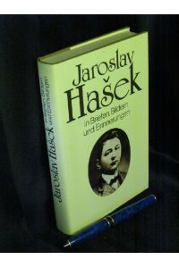 Jaroslav Hasek in Briefen, Bildern und Erinnerungen -
