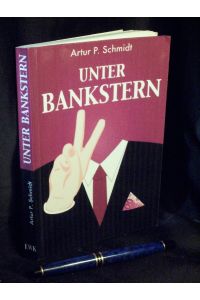 Unter Bankstern - Der legalisierte Bankraub -