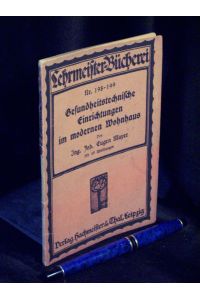 Gesundheitstechnische Einrichtungen im modernen Wohnhaus - aus der Reihe: Lehrmeister-Bücherei - Band: 198-199