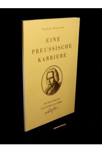 Eine preussische Karriere - Aus dem Leben des Carl Gottlob von Nüßler -
