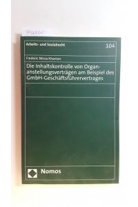 Die Inhaltskontrolle von Organanstellungsverträgen am Beispiel des GmbH-Geschäftsführervertrages