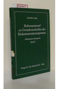 Reformentwurf zu Grundvorschriften des Einkommensteuergesetzes. (= Münsteraner Symposion, Bd. 2).