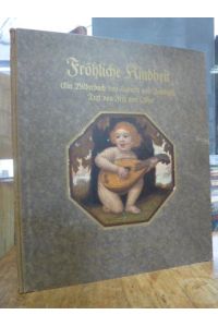 Fröhliche Kindheit - Ein Bilderbuch, Text von Fritz von Ostini,