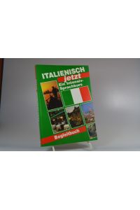 Italienisch jetzt. Ein Intensiv-Sprachkurs. Begleitbuch.