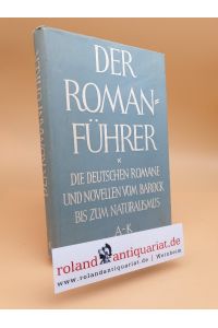 Der Romanführer. Der Inhalt der deutschen Romane und Novellen vom Barock bis zum Naturalismus.   - Teil I: Alexis-Hermann Kurz