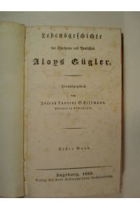Lebensgeschichte des Chorherrn und Professors Aloys Gügler.
